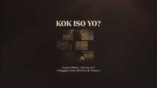 Download lagu Guyon Waton - Kok Iso Yo? (Reggae Cover MYXA) mp3