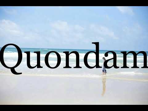 How To Pronounce Quondam🌈🌈🌈🌈🌈🌈Pronunciation Of Quondam