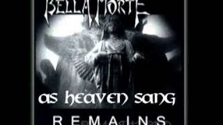 Bella Morte - As Heaven Sang