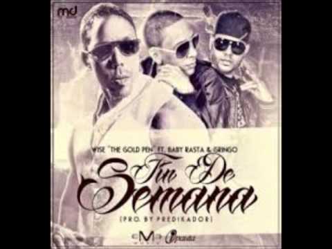 Wise The Gold Pen Ft Baby Rasta y Gringo  Fin De Semana