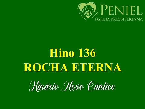 Hinário Novo Cântico, Hino 136   "Rocha eterna"