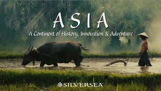 Exploring Asia with Silversea Cruises | A Continent of History, Innovation & Adventure
