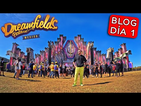 Dreamfields México 2023 - Día 1 | BLOG