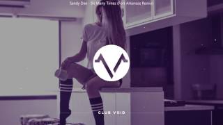 Sandy Dae - So Many Times (Fort Arkansas RMX)