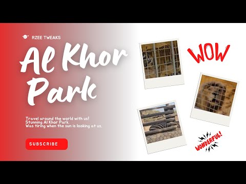 The amazing Al Khor Park (very hot climate there) | Qatar Series #3