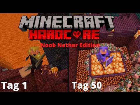 Ich überlebte 50 Tage in Minecraft Hardcore (Noob Nether Edition) und es wurde höllisch