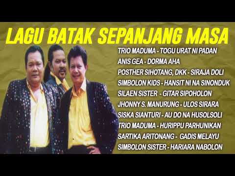 Lagu Batak Sepanjang Masa - Trio Maduma, ANIS GEA, Posther Sihotang, dkk