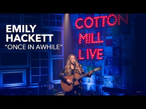 Emily Hackett – "Once In Awhile" – Cotton Mill Live