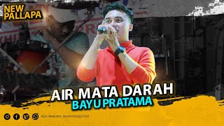 Download lagu AIR MATA DARAH BAYU PRATAMA NEW PALLAPA LIVE GOR U... mp3