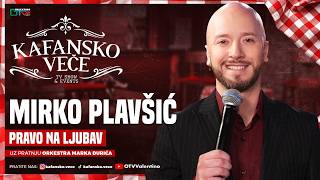 Download lagu MIRKO PLAVSIC - PRAVO NA LJUBAV | UZIVO | ORK. MARKO DJUKIC | 2026 | KAFANSKO VECE mp3