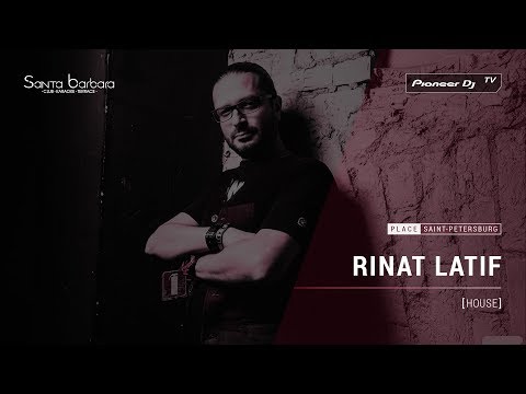 RINAT LATIF [ house ] Santa Barbara Club  @ Pioneer DJ TV | Saint-Petersburg