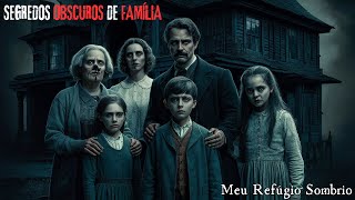 6 HISTÓRIAS VERDADEIRAS DE TERROR SOBRE SEGREDOS OBSCUROS DE FAMÍLIA EP.5!