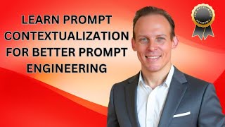 AI + ChatGPT Prompt Contextualization Explained + Practical Exercise | Master AI Prompt Engineering