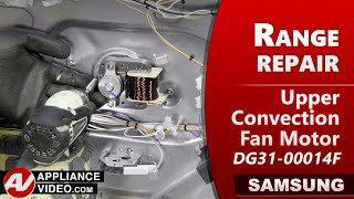 Samsung Stove - Loud When Running - Upper Convection Fan Motor Repair and Diagnostic