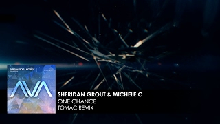 Sheridan Grout &amp; Michele C - One Chance (Tomac Remix)