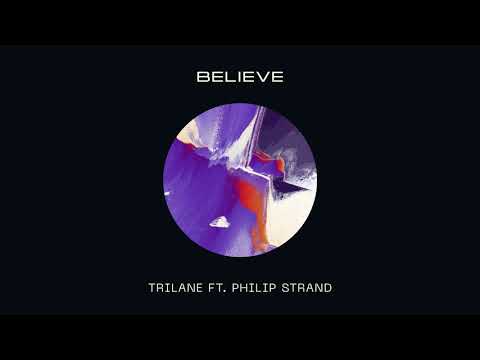 Trilane ft. Philip Strand - Believe