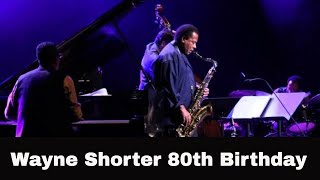 Wayne Shorter Quartet 80th Birthday Celebration