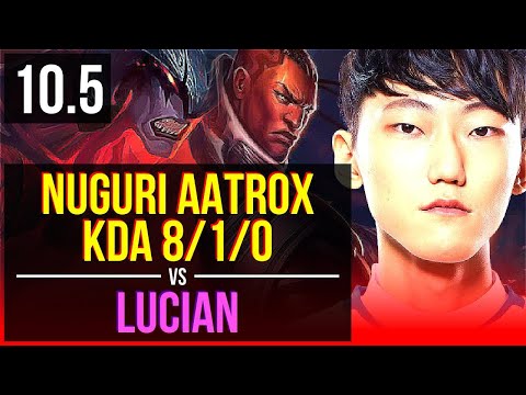 Nuguri AATROX vs LUCIAN (TOP) | 4 early solo kills, KDA 8/1/0, Legendary | Korea Challenger | v10.5