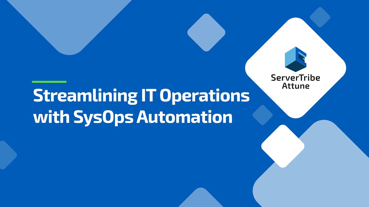 Webinar - Streamlining IT Operations with SysOps Automation