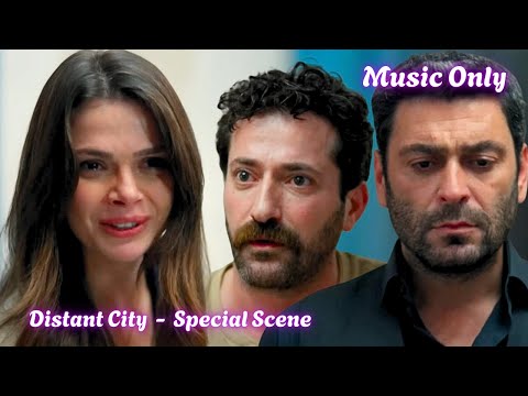 Shocking Confession! Alya told Boran that she's in love with Cihan 💥 | Distant City | Music Only