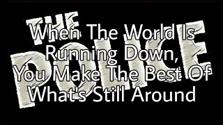THE POLICE - When The World Is Running Down, You Make The Best Of  What's Still Around (Lyric Video)