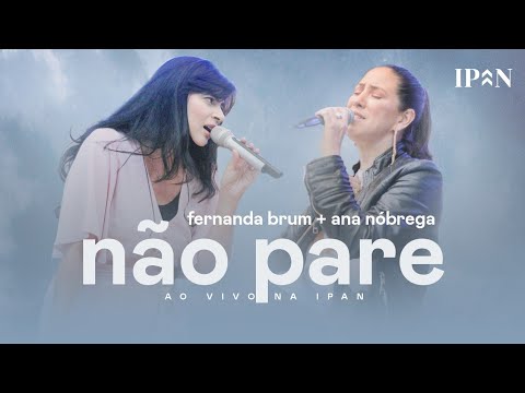 Fernanda Brum, Ana Nóbrega - Não Pare | Ao Vivo na IPAN