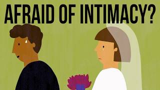 Understanding the Fear of Intimacy
