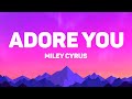 Miley Cyrus Adore You Lyrics