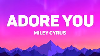 Miley Cyrus - Adore You (Lyrics)