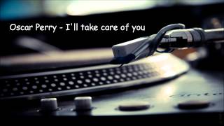 Oscar Perry - I'll take care of you