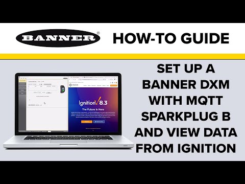 How to Set Up a Banner DXM with MQTT Sparkplug B and View Data From Ignition®