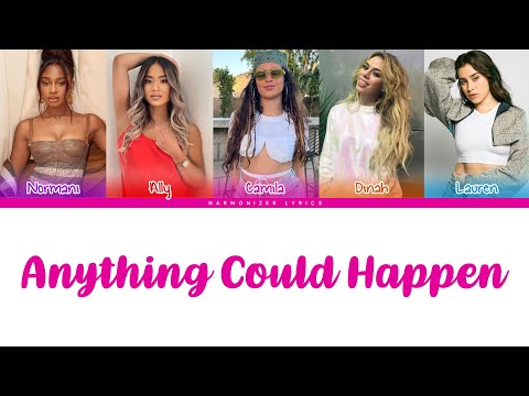 Fifth Harmony - Anything Could Happen (Color Coded Lyrics) | Harmonizer Lyrics