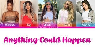Fifth Harmony - Anything Could Happen (Color Coded Lyrics) | Harmonizer Lyrics