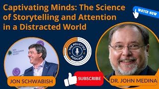 Captivating Minds: The Science of Storytelling and Attention in a Distracted World with John Medina