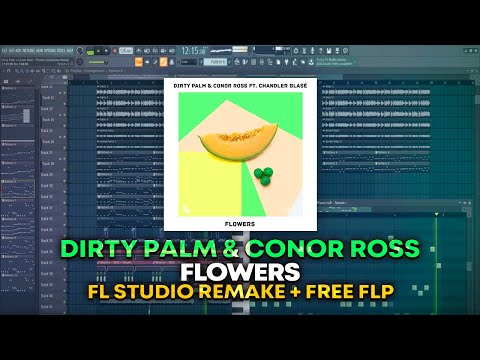 Dirty Palm & Conor Ross - Flowers (ft. Chandler Blasé) [FL Studio Remake + FREE FLP]