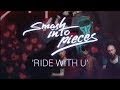 Smash Into Pieces Ride With U LYRIC VIDEO