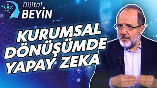 Büyük Kurumlar ve Devletler Yapay Zekayı Neden Hızlı Benimsedi? | Dijital Beyin 