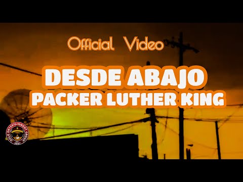 Packer Luther King - Desde Abajo (Official Video)