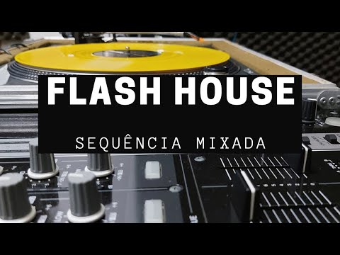 FLASH HOUSE 91 SEQUÊNCIA MIXADA