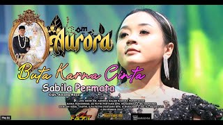 Download lagu BUTA KARENA CINTA - SABILA PERMATA - AURORA LIVE KELAPA GADING RAMAYANA AUDIO mp3