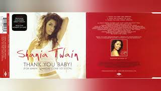 Shania Twain - Thank You Baby! (For Makin&#39; Someday Come So Soon) (Blue Version)