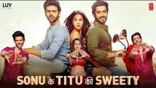 Sonu Ke Titu Ki Sweety Full Movie HD| Kartik Aaryan, Sunny Singh, Nushrratt Bharuccha |Fact & Review