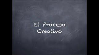 E4 - EL PROCESO CREATIVO