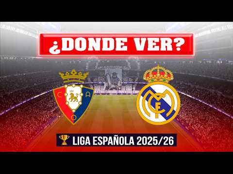🔴 Osasuna vs. Real Madrid – ¿Dónde ver? 🏆 LaLiga Española 2025/26 ⚽