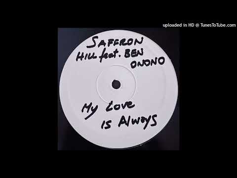 Saffron Hill Feat. Ben Onono | My Love Is Always (Original Mix)