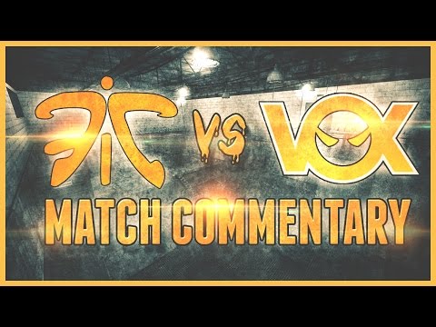 Match Commentary: fnatic vs vox @ gfinity (de_cache)