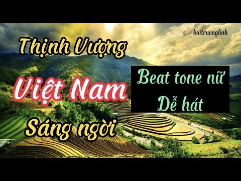 Beat tone Nữ Thịnh Vượng Việt Nam Sáng Ngời | buitruonglinh | beat thấp dễ hát