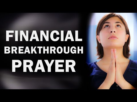 FINANCIAL BREAKTHROUGH PRAYER - PRAYERS FOR EXTREMELY DIFFICULT TIMES