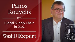 Newswise:Video Embedded washu-expert-are-supply-chain-disruptions-here-to-stay-panos-kouvelis-shares-predictions-for-2022-and-beyond