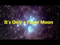 I'ts Only a Paper Moon w/lyrics 